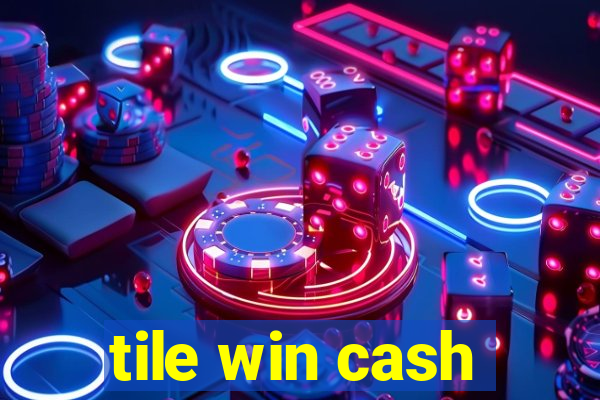 tile win cash